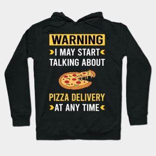 Warning Pizza Delivery Hoodie